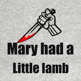 Mary had a little lamb T-Shirt